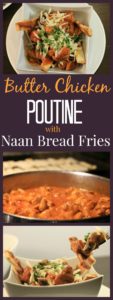 Butter Chicken Poutine with Naan Bread "Fries"! A fun and EASY twist on a traditional poutine using Butter Chicken!