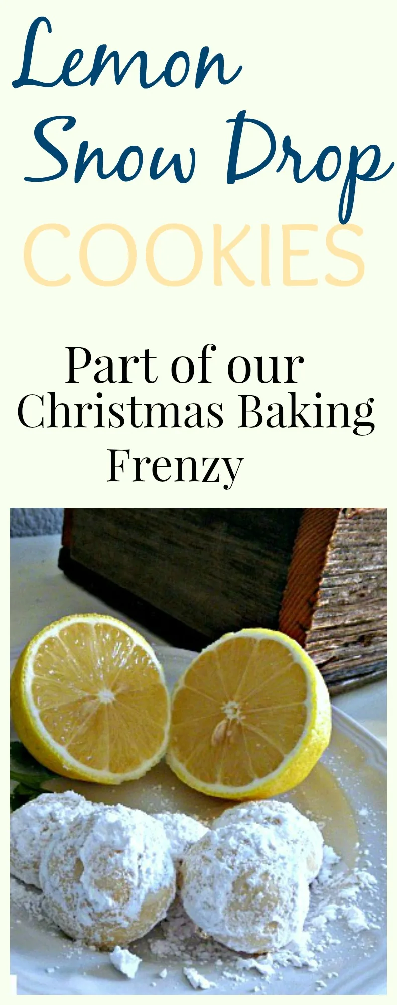 Butter Lemon Snow Drop Cookies- A perfect blend of tangy sweetness that compliments any Christmas tray!